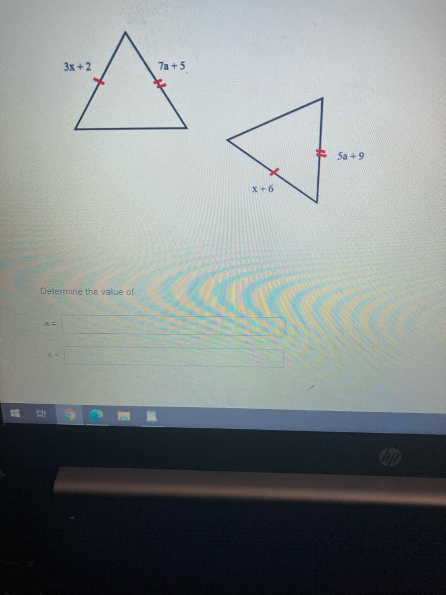 3x+2
7a+5
* 5a +9
X+6
Determine the value of
a =
