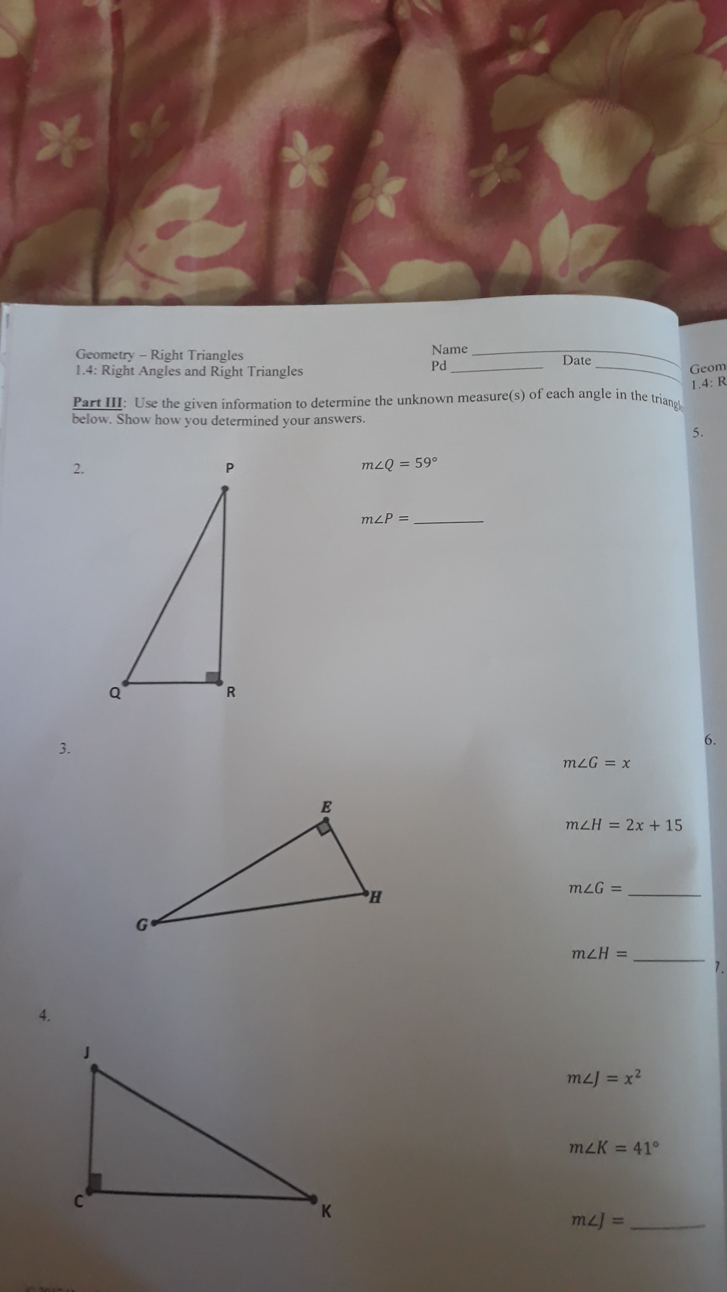 Part III: Use the given information to determine the unknown measure(s) of each angle in the triang
below. Show how you determined your answers.
m2Q = 59°
%3D
P
mzP =
3.
m¿G = x
%3D
E
m2H = 2x + 15
m2G =
mLH =
4.
m2) = x2
m2K = 41°
m2] =
2.
