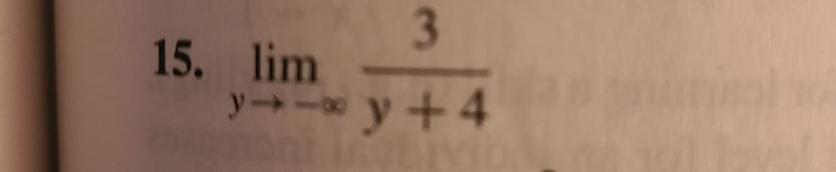 3
15. lim
y→ー y+4
