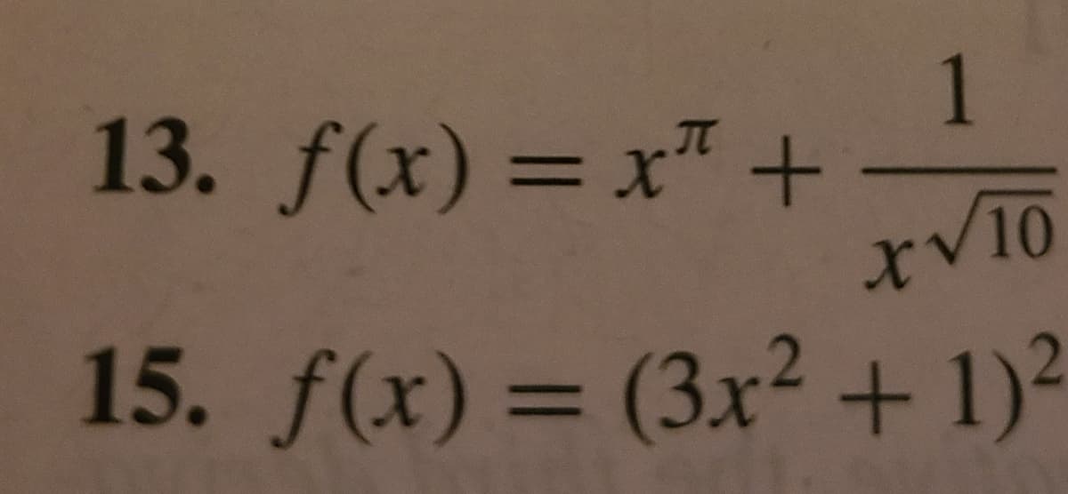 13. f(x) = x" +
XV10
15. f(x) = (3x² + 1)²
%3D
