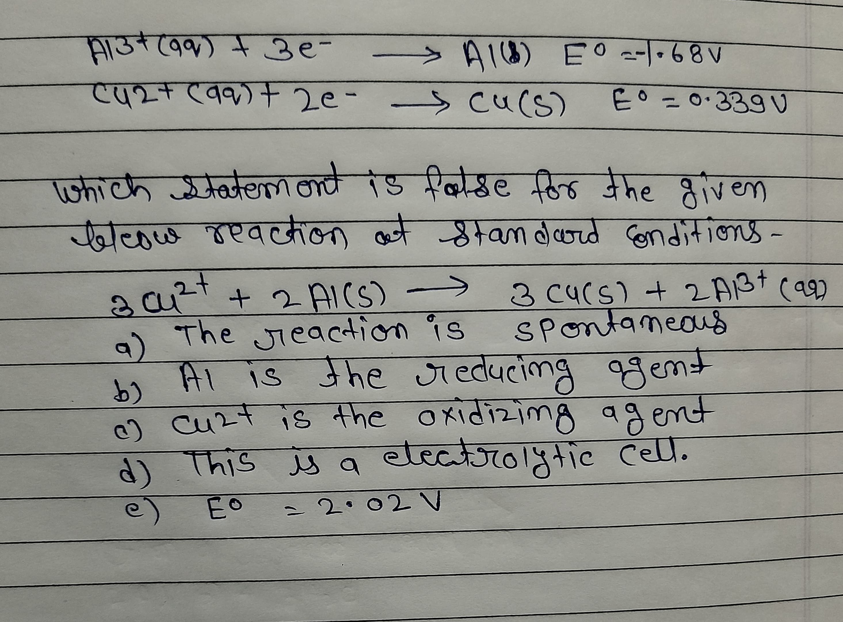 A13+ (99) t 3e-
एकट+ Cव9) + 2e-
A18) EO =--68 V
> c५ (S)
६० - ०.3390
%3D
किक सलएन उ निवोश चेमह जक
8ाज्का
उब्रजण बरवकील च उकाल०प्d dाकन-
3 c५(s) + 2b37 (a9
Spontameaus
gem:
हपरिरो + 2तS)
१)
क) The Jeqcा s
मा 15 J5e जाटतपतंल काens
AI
18 नमट oxidiens व nज
4) फाड y ाइाc Cu.
eleatirolytic cello
E०
02 V
