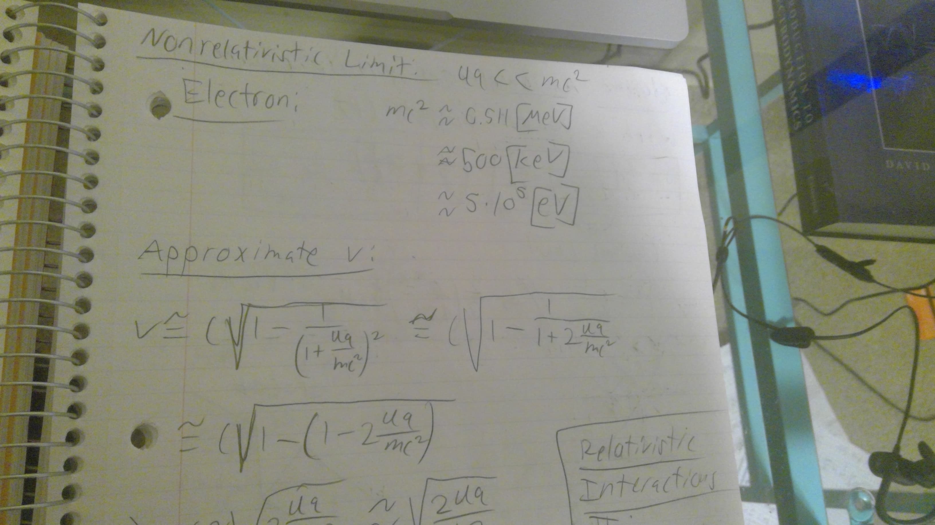 Nonrelativistic Limit.
49<< mc²
m(²^ G.SHMEV]
Electron;
500 TkeV
DAVID
Approximate v:
+241
me
u9
(1-2m
Relatinintic
Interactions
1/249
RODUCTION TO
CTRODYNAMICS
