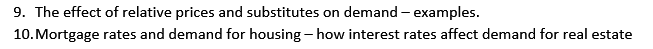9. The effect of relative prices and substitutes on demand- examples.
10. Mortgage rates and demand for housing - how interest rates affect demand for real estate