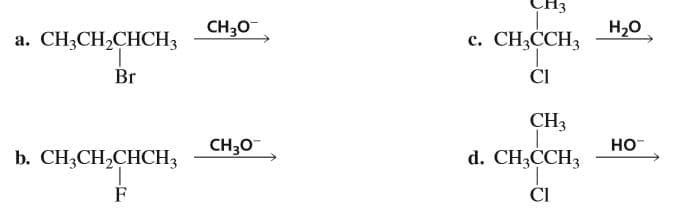 CH3
a. CH3CH2CHCH3
CH30
с. СН,ССH3
Н-о
Br
ČI
CH3
но
d. CH3CCH3
CH30
b. CH,CH,CHCH3
CI
