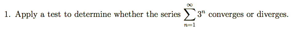 - Apply a test to determine whether the series
2 3" converges or diverges.
n=1
