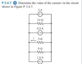 P 3.4-7 Determine the value of the current i in the circuit
shown in Figure P 3.4-7.
2A
1292
ww
0.5 A
30
www
692
ww
1.5 A