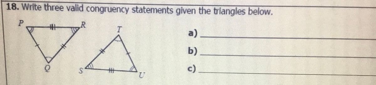 18. Write three valid congruency statements given the triangles below.
a)
b)
%23
c)
