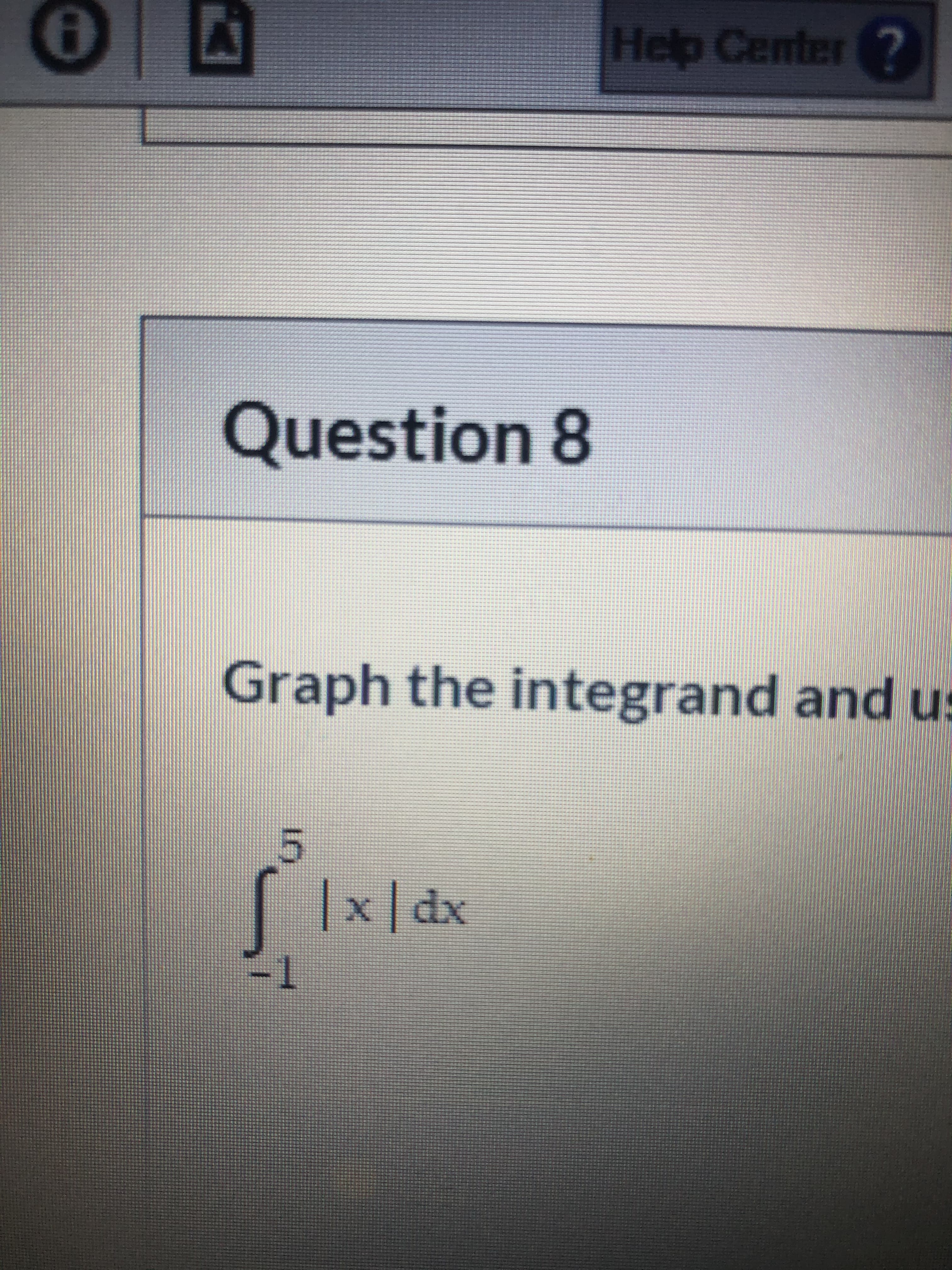 Graph the integrand
|x dx
