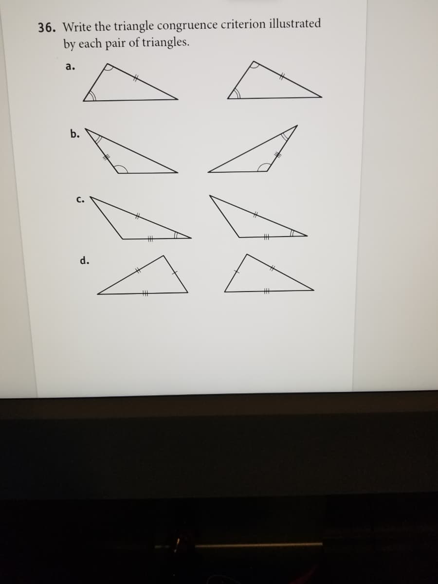 36. Write the triangle congruence criterion illustrated
by each pair of triangles.
a.
b.
d.
