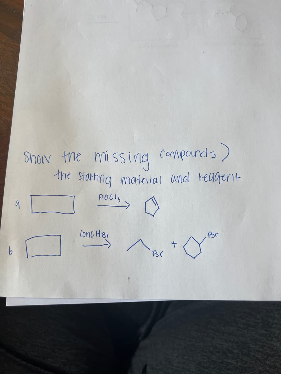 b
Compounds)
the starting material and reagent
росіз
Show the missing
Conc HBr
Br
+
-Br
o