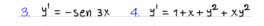 3. y' = -sen 3x
4. y' = 1+x+ y? + xy?
