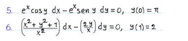 5. excosy dx - esen y dy = 0, Y(0) = T
6.
|dx - () dy =0, y(1) = 2
