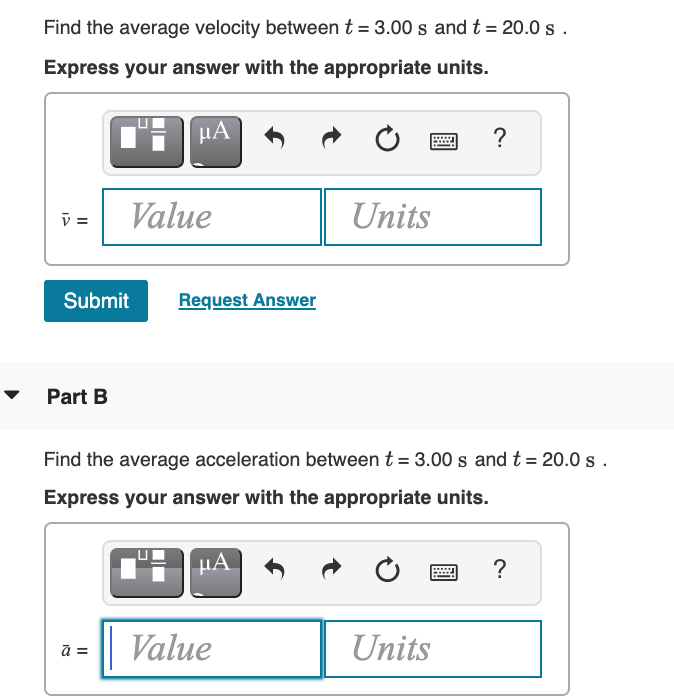 Find the average velocity between t = 3.00 s and t = 20.0 s .
%D
%3D
