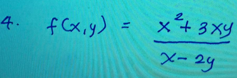 4. f(x, y) =
2
x² + 3xy
x-2y