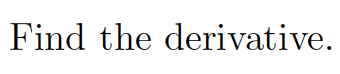 Find the derivative.
