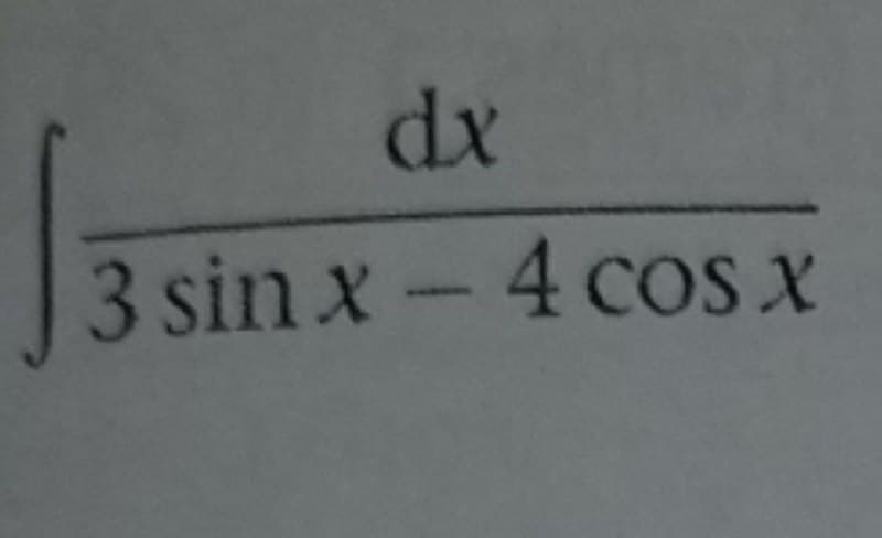 dx
3 sin x-4 cos x
