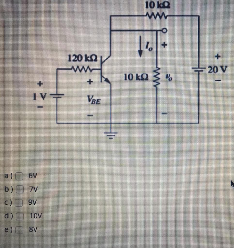 10 ΚΩ
ww
120 ka
ww
20 V
10 k2
I V
VBE
a)
6V
b)
7V
c)
9V
d)
10V
e)
8V
1.
두
