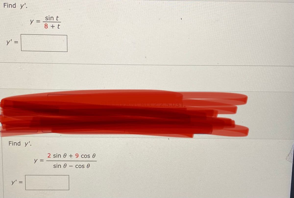 Find y'.
sin t
y =
8 + t
y' =
ALLZZ5US1.
Find y'.
2 sin 0 + 9 cos 0
y =
sin 0 – cos 0
y':
