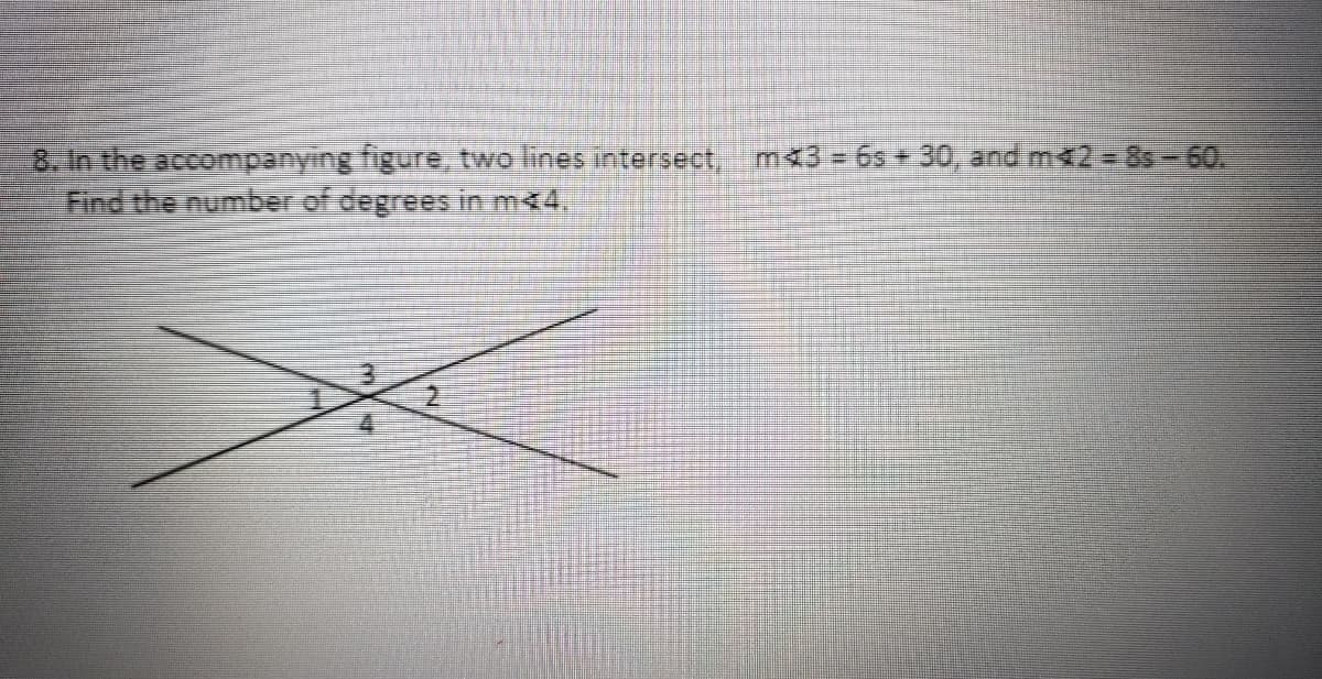 8. In the accompanying figure, two lines intersect,
Find the number of degrees in m4.
%3D
