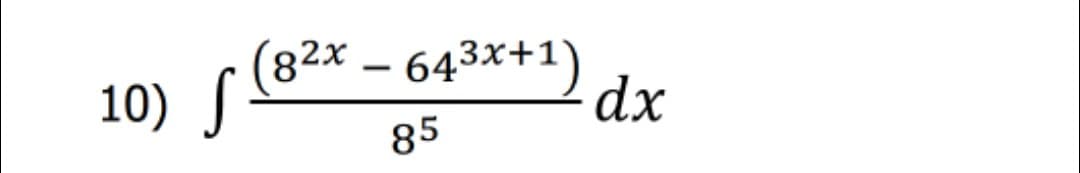 10) (82x – 643x+1)
85
10) S
dx

