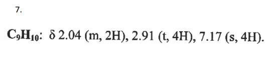 7.
C₂H10: 82.04 (m, 2H), 2.91 (t, 4H), 7.17 (s, 4H).