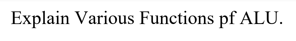 Explain Various Functions pf ALU.