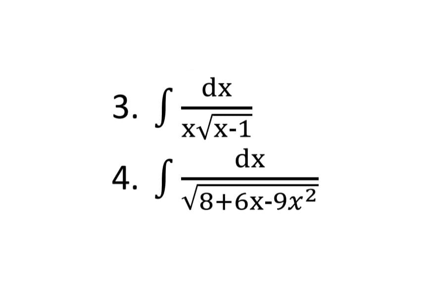 dx
3. S
XVx-1
dx
4. S
V8+6x-9х
-2
