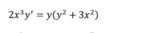 2x³y' = y(y? + 3x²)
