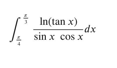 In(tan x)
dp-
sin x cos x
3
4
