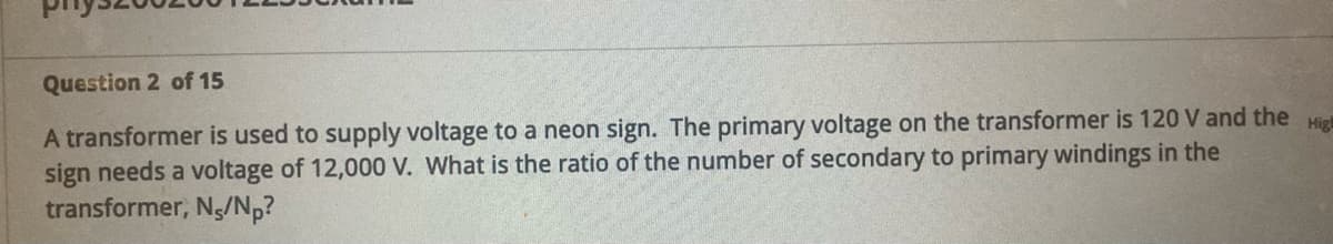 ### Question 2 of 15

A transformer is used to supply voltage to a neon sign. The primary voltage on the transformer is 120 V and the sign needs a voltage of 12,000 V. What is the ratio of the number of secondary to primary windings in the transformer, \( N_s / N_p \)?

---

**Explanation:**
This question pertains to the basic functionality of a transformer, which is to change the level of voltage from one side to the other through electromagnetic induction. The ratio of the number of turns (or windings) on the primary coil (\( N_p \)) to the secondary coil (\( N_s \)) is directly related to the ratio of the voltages.

In mathematical terms, the ratio can be expressed by the formula:

\[ \frac{N_s}{N_p} = \frac{V_s}{V_p} \]

Where:
- \( N_s \) is the number of turns on the secondary coil,
- \( N_p \) is the number of turns on the primary coil,
- \( V_s \) is the secondary voltage,
- \( V_p \) is the primary voltage.

Given values:
- \( V_p = 120 \) V
- \( V_s = 12,000 \) V

Substitute the values into the formula to find the ratio \( \frac{N_s}{N_p} \):

\[ \frac{N_s}{N_p} = \frac{12,000}{120} = 100 \]

Thus, the ratio of the number of secondary windings to primary windings in the transformer is \( 100:1 \).