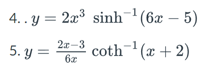 4.. у %3D
2x3 sinh (6x – 5)
2x-3
-1
5. у 3
coth (х + 2)
6x
