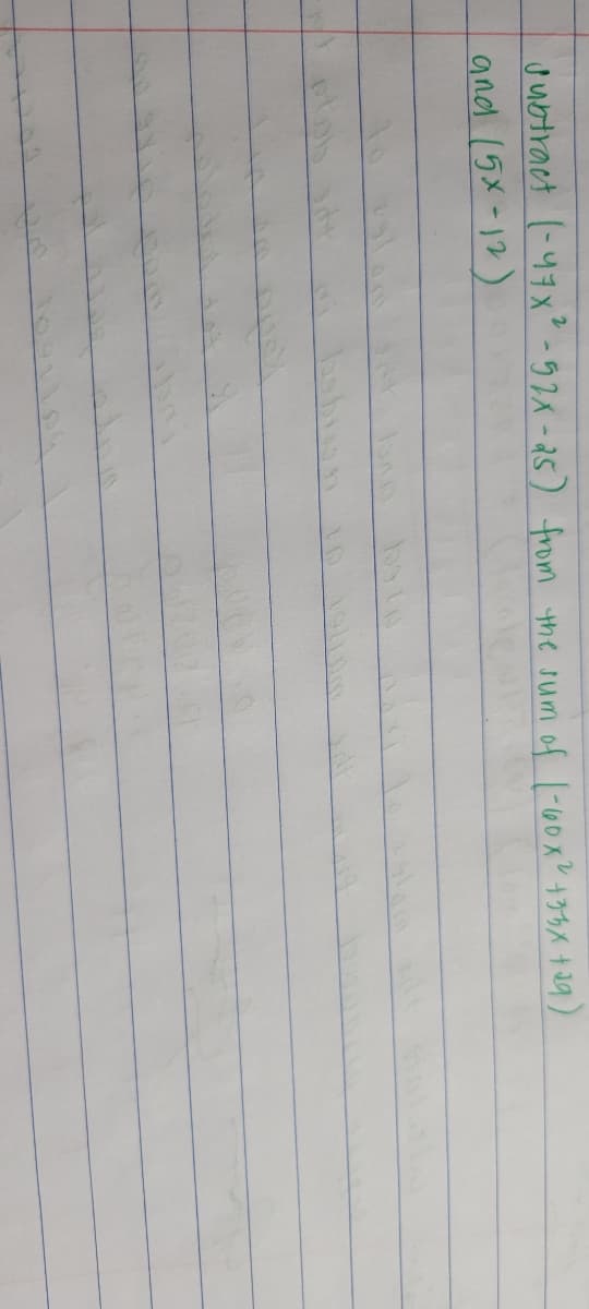 Jubtract (-47x - 92x -a5) from the sum
and 15X-12)
