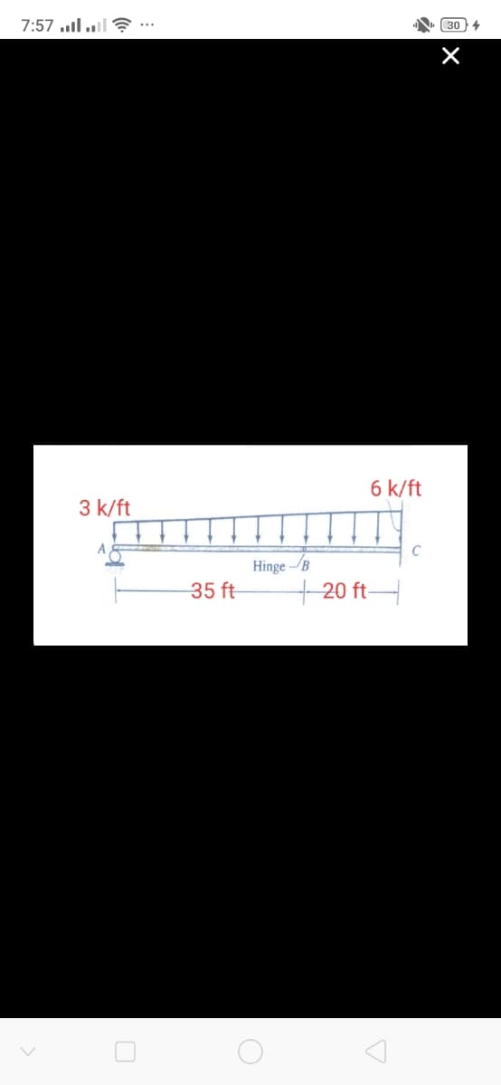 7:57 ... ...
3 k/ft
35 ft
Hinge-B
6 k/ft
C
20 ft-
304
×