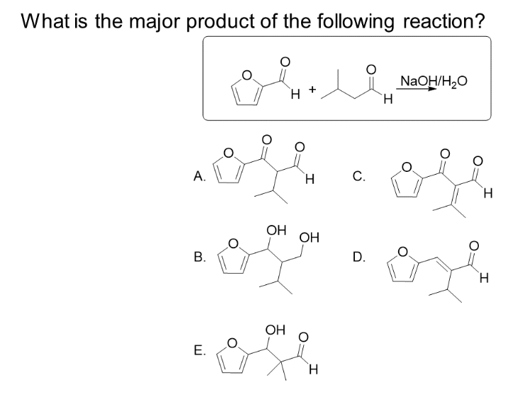 What is the major product of the following reaction?
Говля,
+
H
А.
B.
E.
OH
OH
H
OH
Н
с.
D.
н
NaOH/H₂O
Н
H