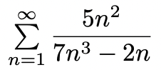 5n?
Σ
7n3 – 2n
n=1
