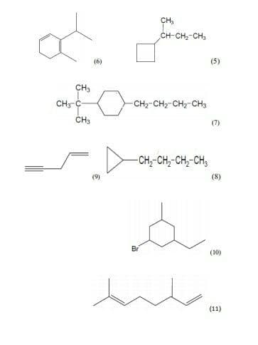 CH,
CH-CH,-CH,
(6)
(5)
CH3
CH-C
CH2-CH2-CH2-CH3
ČH3
(7)
-CH,-CH,-CH,-CH3
(8)
Br
(10)
(11)
