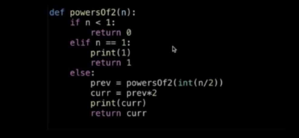 def powers0f2(n):
if n < 1:
return 0
elif n == 1:
print (1)
return 1
else:
prev= powers0f2(int (n/2))
curr = prev*2
print(curr)
return curr