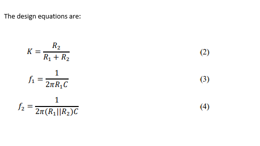 The design equations are:
R2
K =
R1 + R2
(2)
1
(3)
2nRC
1
f2
2n(R1||R2)C
(4)
