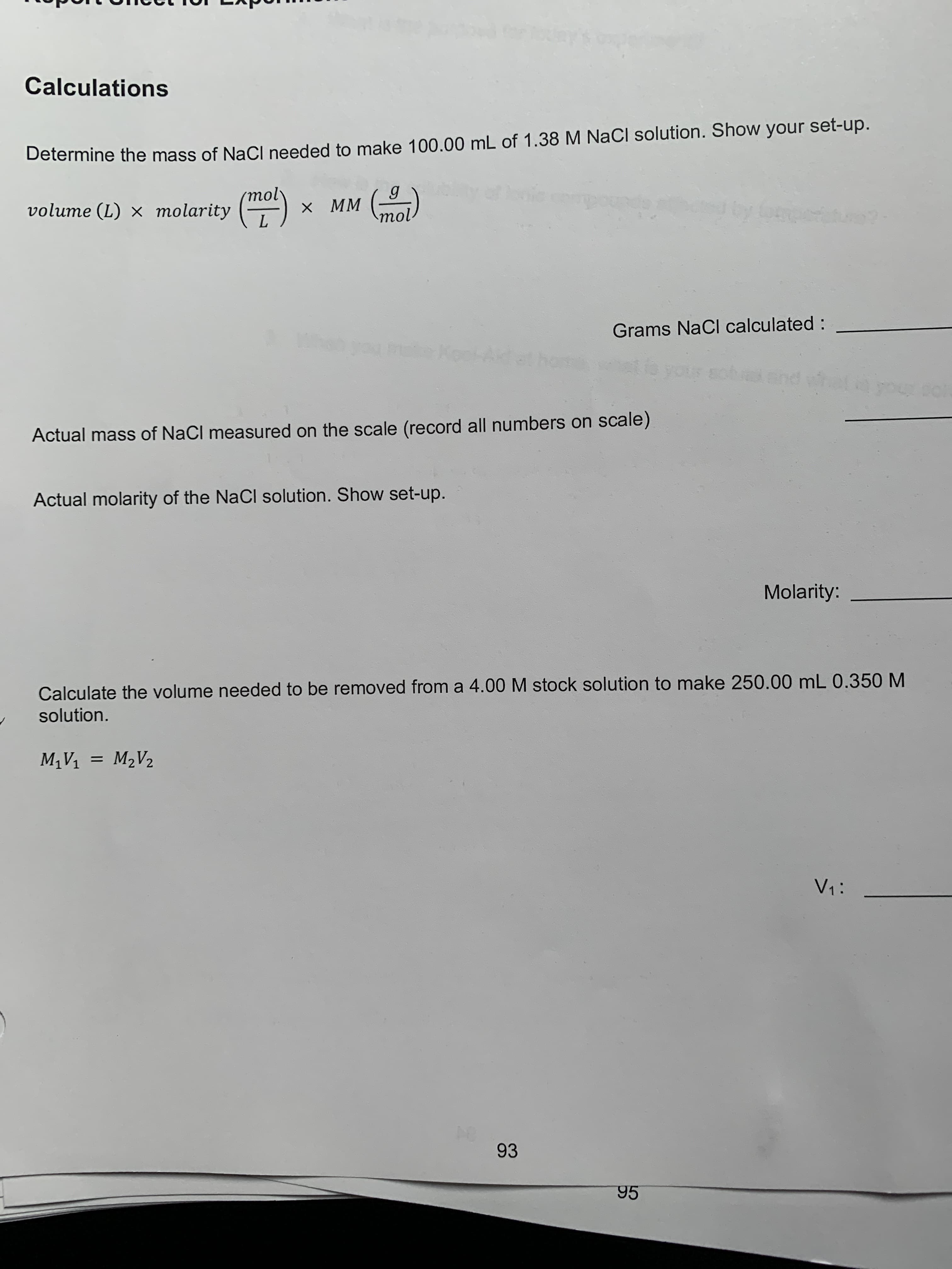 Determine the mass of NaCI needed to make 100.00 mL of 1.38 M NaCl solution. Show your set-up.
()
x MM ()
volume (L) × molarity
х ММ
mol
