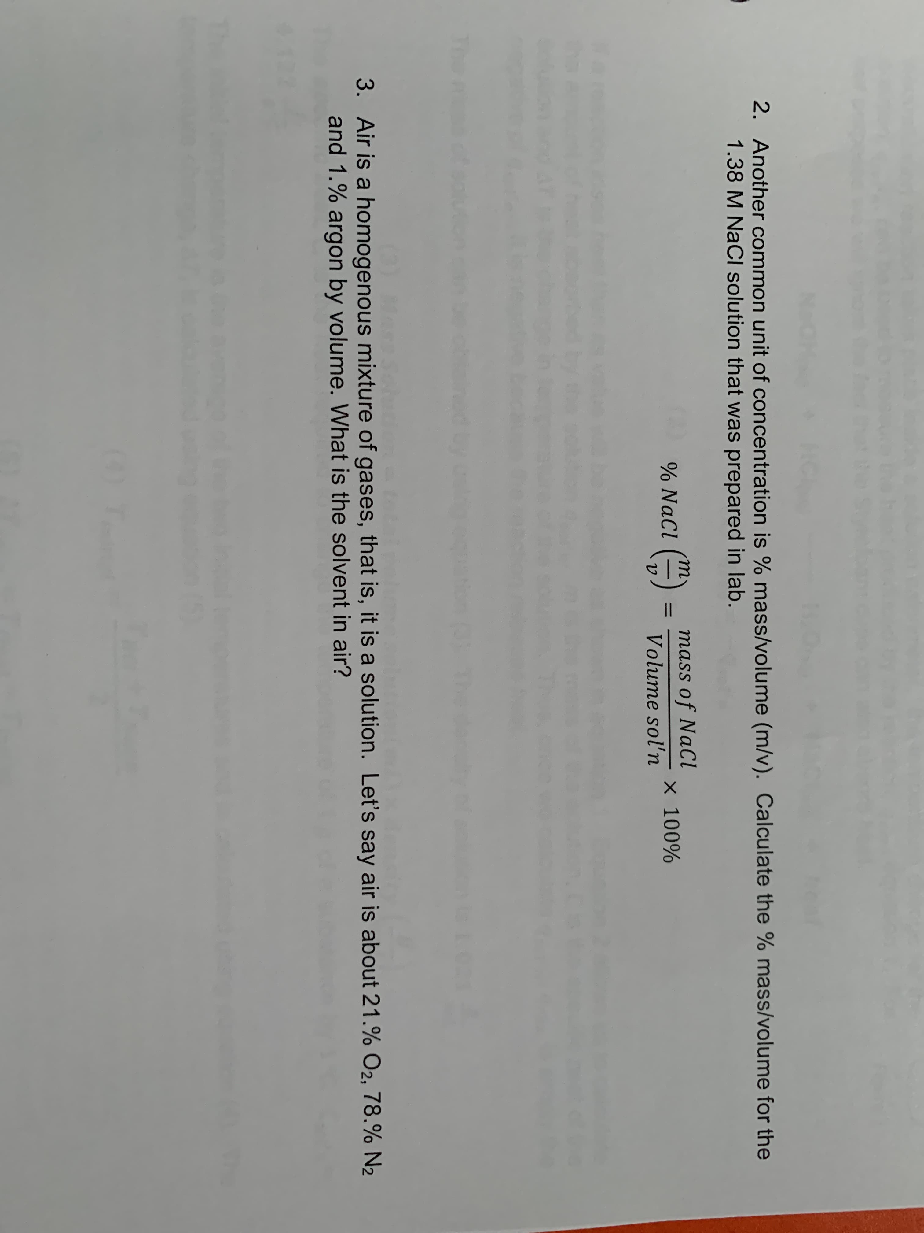 NeC
2. Another common unit of concentration is % mass/volume (m/v). Calculate the % mass/volume for the
1.38 M NaCl solution that was prepared in lab.
m.
mass of NaCl
% NaCl (-)
x 100%
%3D
Volume sol'm
