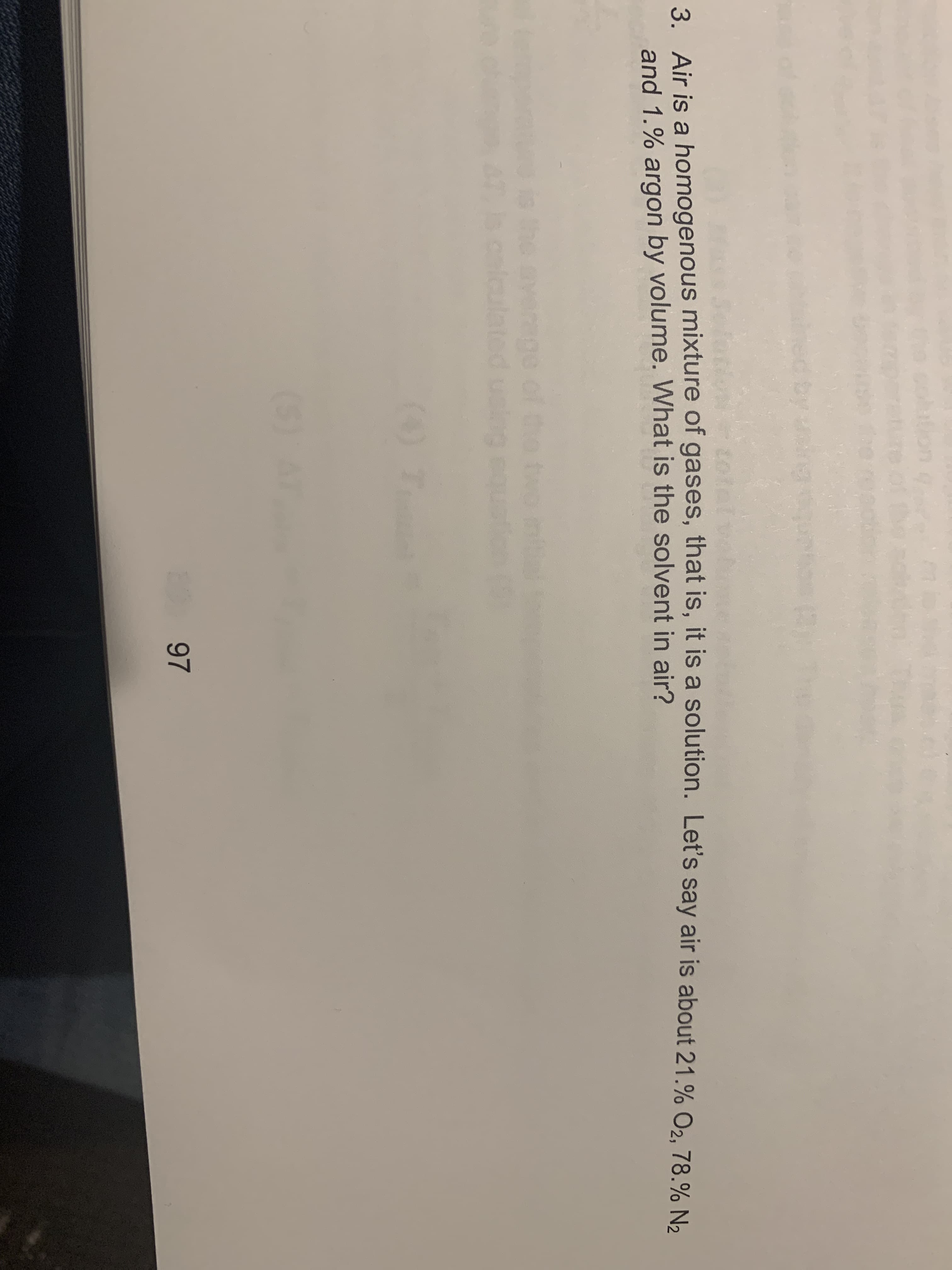 Air is a homogenous
and 1.% argon by vol
