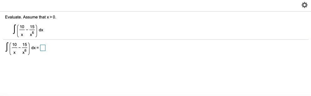 Evaluate. Assume that x>0.
10
15
dx
10
15
dx =
