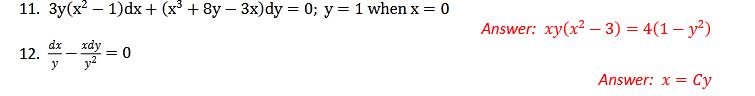 11. Зу (x? — 1)dx + (x3 + 8y — 3х)dy — 0%; у 3D 1 when x 3D 0
Answer: хy(x? — 3) %3 4(1 — у?)
dx
12.
y
xdy
-
Answer: x 3D Су
