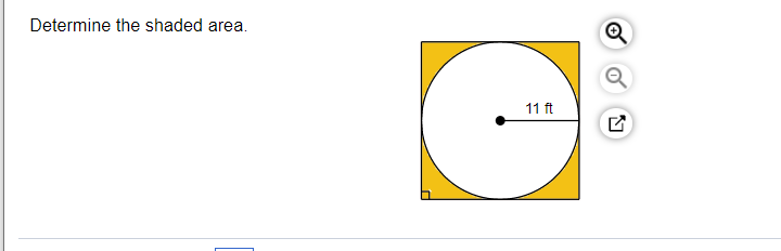 Determine the shaded area.
11 ft
