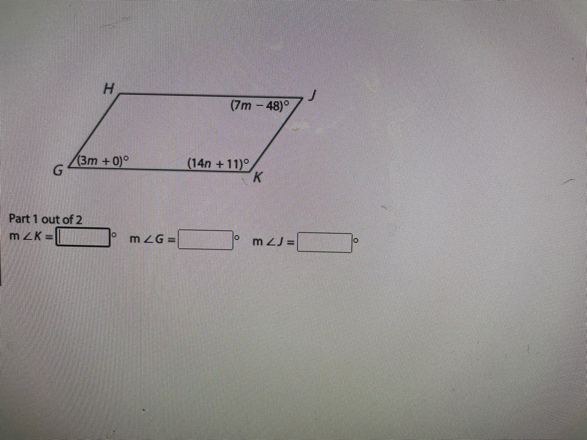 (7m - 48)°
(3m +0)°
(14n +11)°
K
Part 1 out of 2
mZK%D
mZGD
