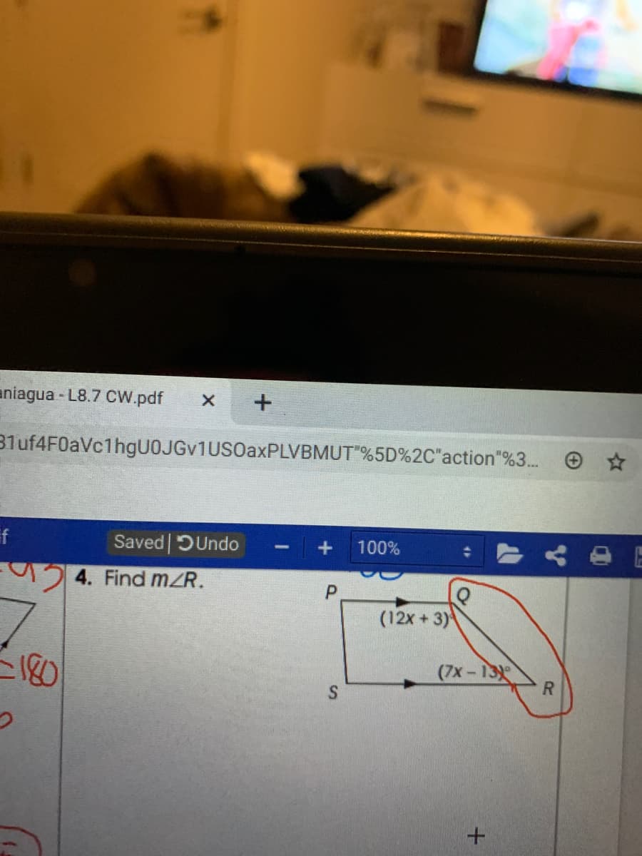 aniagua - L8.7 CW.pdf
31uf4F0aVc1hgUOJGv1USOaxPLVBMUT"%5D%2C"action"%3.
f
Saved DUndo
100%
4. Find mZR.
(12x +3)
二180
(7x-13
S
