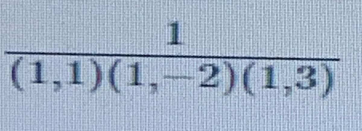 1
(1,1)(1,-2)(1,3)
