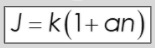 J= k(1+ an)

