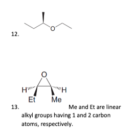 12.
H
Et
"H
Me
13.
Me and Et are linear
alkyl groups having 1 and 2 carbon
atoms, respectively.
