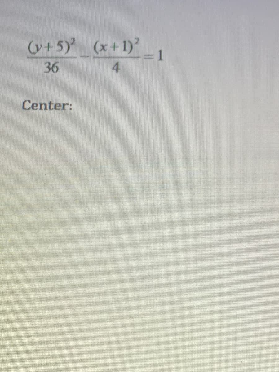 (v+5) (x+1)
1
36
4.
Center:
